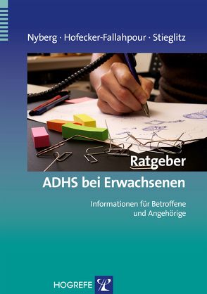 Ratgeber ADHS bei Erwachsenen von Hofecker Fallahpour,  Maria, Nyberg,  Elisabeth, Stieglitz,  Rolf-Dieter