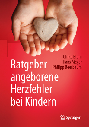 Ratgeber angeborene Herzfehler bei Kindern von Beerbaum,  Philipp, Blum,  Ulrike, Meyer,  Hans