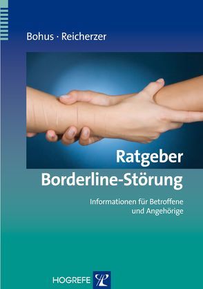 Ratgeber Borderline-Störung von Bohus,  Martin, Reicherzer,  Markus