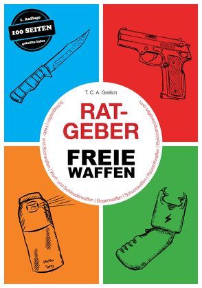 Ratgeber Freie Waffen von Greilich,  T. C. A.