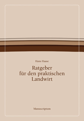 Ratgeber für den praktischen Landwirt von Haase,  Hans, Hoof,  Thomas