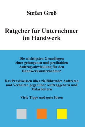 Ratgeber für Unternehmer im Handwerk von Groß,  Stefan