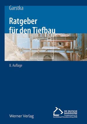 Ratgeber für den Tiefbau von Garstka,  Bernd