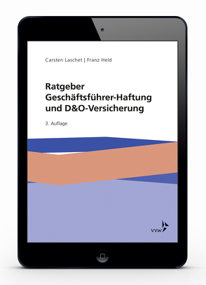 Ratgeber Geschäftsführer-Haftung und D&O-Versicherung von Held,  Franz, Laschet,  Carsten