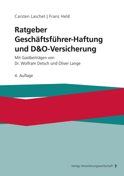 Ratgeber Geschäftsführer-Haftung und D&O-Versicherung von Held,  Franz, Laschet,  Carsten