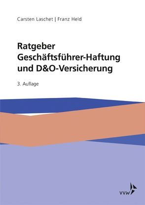 Ratgeber Geschäftsführer-Haftung und D&O-Versicherung von Held,  Franz, Laschet,  Carsten