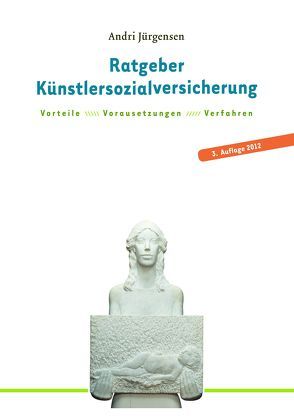 Ratgeber Künstlersozialversicherung für selbständige Künstler und Publizisten von Jürgensen,  Andri