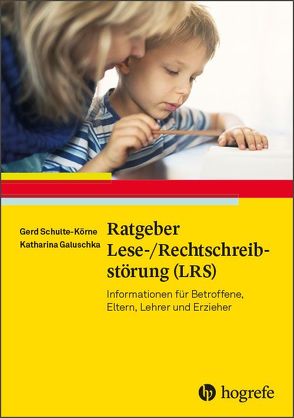 Ratgeber Lese-/Rechtschreibstörung (LRS) von Galuschka,  Katharina, Schulte-Körne,  Gerd