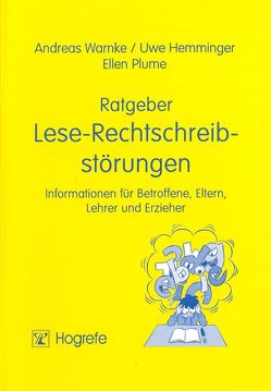 Ratgeber Lese-Rechtschreibstörungen von Hemminger,  Uwe, Plume,  Ellen, Warnke,  Andreas