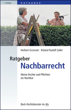 Ratgeber Nachbarrecht von Grziwotz,  Herbert, Saller,  Roland Rudolf