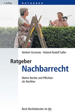 Ratgeber Nachbarrecht von Grziwotz,  Herbert, Saller,  Roland Rudolf