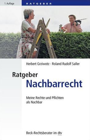 Ratgeber Nachbarrecht von Grziwotz,  Herbert, Saller,  Roland Rudolf