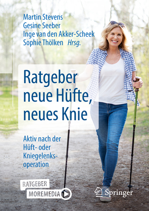 Ratgeber neue Hüfte, neues Knie von Seeber,  Gesine, Stevens,  Martin, Thölken,  Sophie, van den Akker-Scheek,  Inge