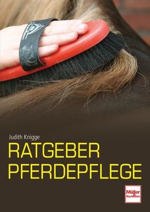 Ratgeber Pferdepflege von Knigge,  Judith