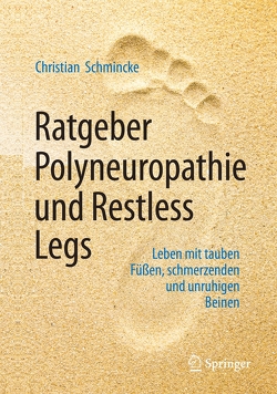 Ratgeber Polyneuropathie und Restless Legs von Schmincke,  Christian