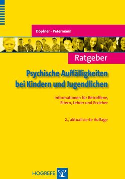 Ratgeber Psychische Auffälligkeiten bei Kindern und Jugendlichen von Döpfner,  Manfred, Petermann,  Franz