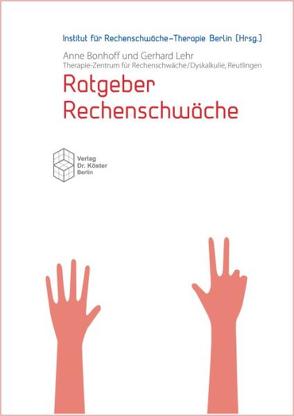 Ratgeber Rechenschwäche von Bonhoff,  Anne, Lehr,  Gerhard