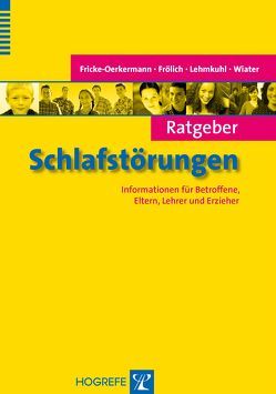 Ratgeber Schlafstörungen von Fricke-Oerkermann,  Leonie, Frölich,  Jan, Lehmkuhl,  Gerd, Wiater,  Alfred