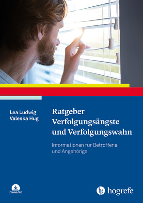 Ratgeber Verfolgungsängste und Verfolgungswahn von Hug,  Valeska, Ludwig,  Lea