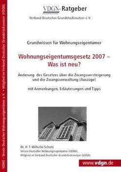 Ratgeber Wohnungseigentumsgesetz 2007 – Was ist neu? von Schütz,  H T