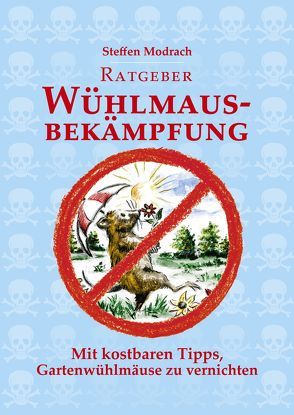 Ratgeber Wühlmausbekämpfung von Modrach,  Steffen, Starick,  Holger