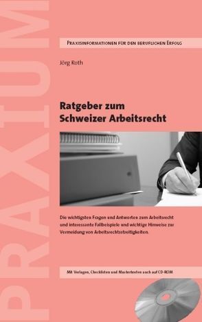 Ratgeber zum Schweizer Arbeitsrecht von Roth,  Jörg