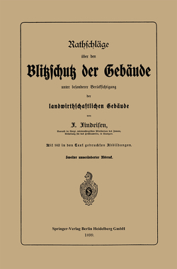 Rathschläge über den Blitzschutz der Gebäude unter besonderer Berücksichtigung der landwirthschaftlichen Gebäude von Findeisen,  Friedrich