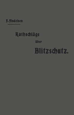 Rathschläge über den Blitzschutz der Gebäude von Findeisen,  Friedrich