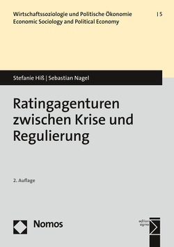 Ratingagenturen zwischen Krise und Regulierung von Hiß,  Stefanie, Nagel,  Sebastian