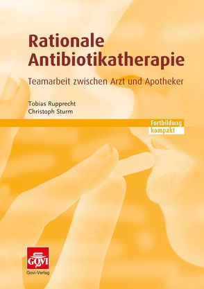 Rationale Antibiotikatherapie von Rupprecht,  Tobias, Sturm,  Christoph