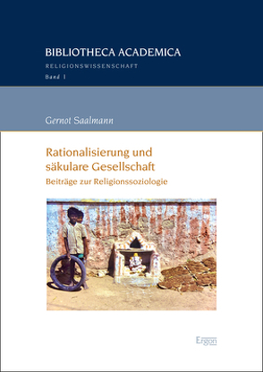 Rationalisierung und säkulare Gesellschaft von Saalmann,  Gernot