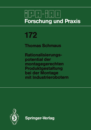 Rationalisierungspotential der montagegerechten Produktgestaltung bei der Montage mit Industrierobotern von Schmaus,  Thomas