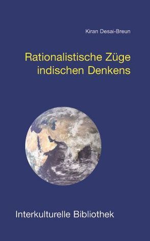 Rationalistische Züge indischen Denkens. von Desai-Breun,  Kiran