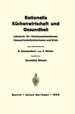 Rationelle Küchenwirtschaft und Gesundheit von Dienst,  NA, Schwamborn,  NA, Winter,  NA