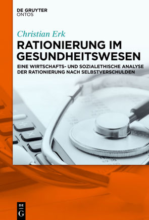 Rationierung im Gesundheitswesen von Erk,  Christian