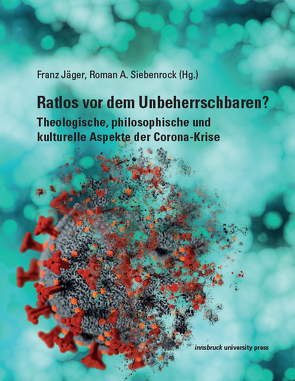 Ratlos vor dem Unbeherrschbaren? von Jaeger,  Franz, Siebenrock,  Roman A