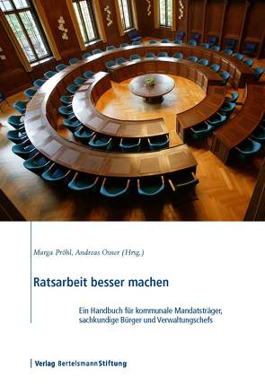 Ratsarbeit besser machen von Osner,  Andreas, Pröhl,  Marga