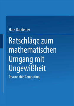 Ratschläge zum mathematischen Umgang mit Ungewißheit von Bandemer,  Hans