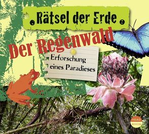 Rätsel der Erde: Der Regenwald von Singer,  Theresia, Wakonigg,  Daniela