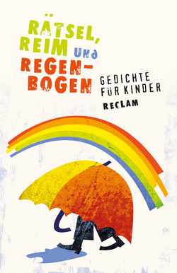 Rätsel, Reim und Regenbogen von Remmers,  Ursula, Röckener,  Andreas, Warmbold,  Ursula