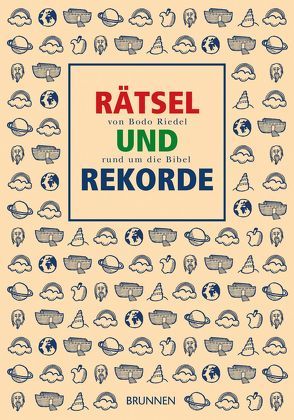 Rätsel und Rekorde rund um die Bibel von Riedel,  Bodo