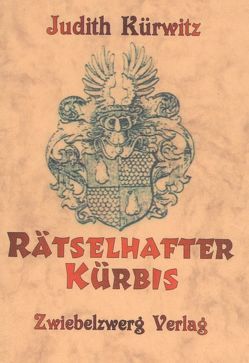 Rätselhafter Kürbis von Kürwitz,  Judith