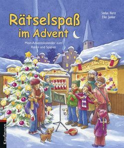 Rätselspaß im Advent. Mein Adventskalender zum Raten und Spielen von Horst,  Stefan, Junker,  Elke