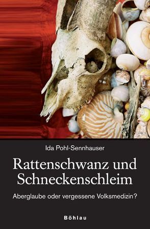 Rattenschwanz und Schneckenschleim von Pohl-Sennhauser,  Ida