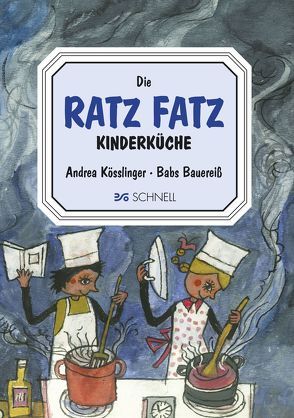 Ratz Fatz Kinderküche von Bauereiß,  Babs, Kösslinger,  Andrea