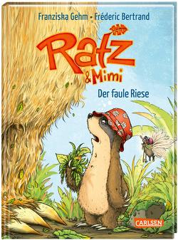 Ratz und Mimi 3: Der faule Riese von Bertrand,  Fréderic, Gehm,  Franziska