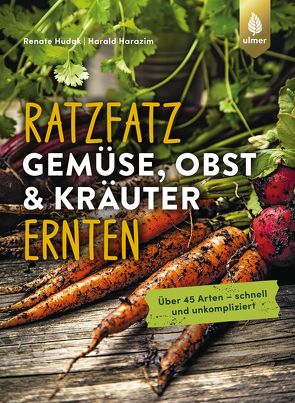 Ratzfatz Gemüse, Obst & Kräuter ernten von Harazim,  Harald, Hudak,  Renate