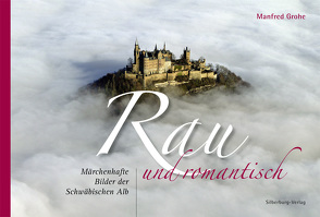 Rau und romantisch von Alber,  Wolfgang, Grohe,  Manfred