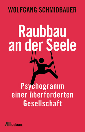 Raubbau an der Seele von Schmidbauer,  Wolfgang