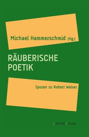 Räuberische Poetik von Amann,  Jürg, Beyer,  Marcel, Czurda,  Elfriede, Frey,  Hans-Jost, Futscher,  Christian, Garstenauer,  Werner, Gerstl,  Elfriede, Gruber,  Sabine, Hammerschmid,  Michael, Händl,  Klaus, Hell,  Bodo, Jelinek,  Elfriede, Neundlinger,  Helmut, Reichensperger,  Richard, Schmatz,  Ferdinand, Steiger,  Dominik, Winkler,  Andrea, Wondratschek,  Wolf